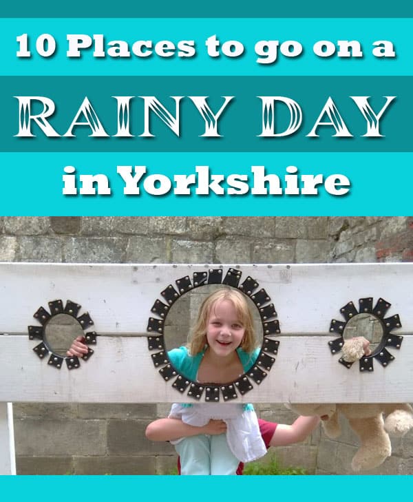 Places to go on a rainy day in Yorkshire